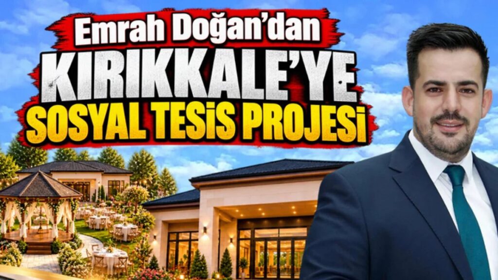 Emrah Doğan’dan Kırıkkale’ye sosyal tesis projesi: Üyelerin buluştuğu bir merkez