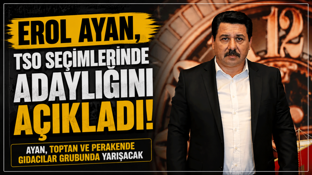 Erol Ayan TSO seçimlerinde adaylığını açıkladı