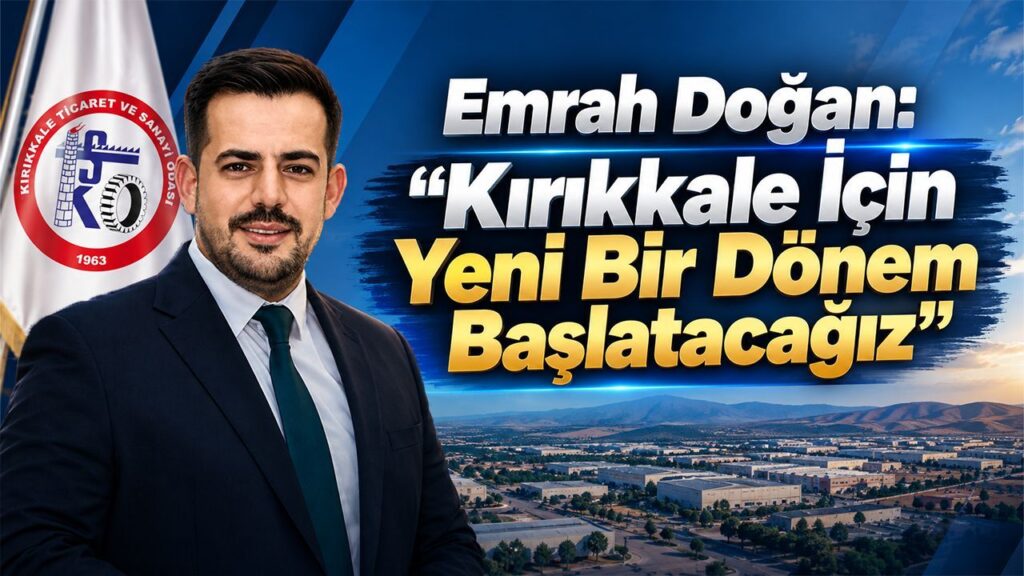 Emrah Doğan: Kırıkkale için yeni bir dönem başlatacağız